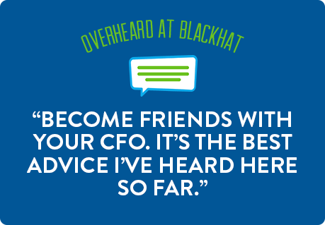 Become friends with your CFO. It’s the best advice I’ve heard here so far.